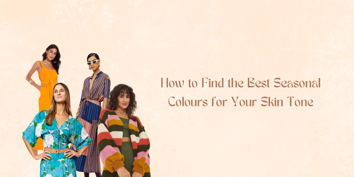 How to Find the Best Seasonal Colours for Your Skin Tone